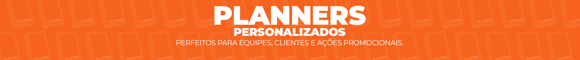 Banner de planners personalizados como brinde corporativo para clientes e colaboradores